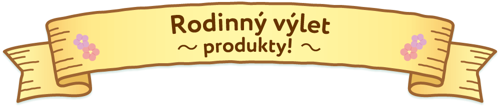 Rodinný výlet - produkty! -